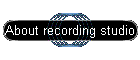 About recording studio